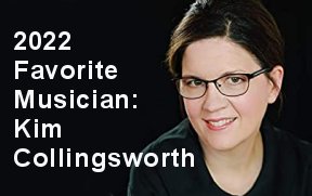 2022 Favorite Musician of the Year, Kim Collingsworth